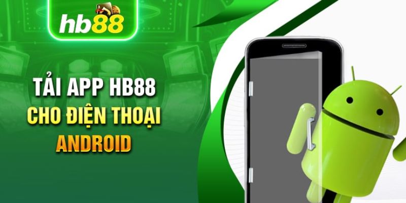 Giới thiệu về App Hb88 trên điện thoại